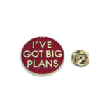 I've Got Big Plans Word Pin