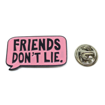 "FRIENDS DON'T LIE" Word Lapel Pin