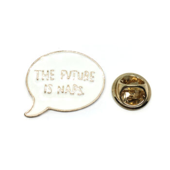 "THE FUTURE IS NAPS" Word Lapel Pin