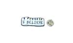 I Believe Inspirational Enamel Pin
