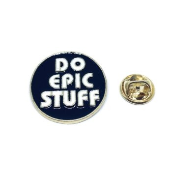 Do Epic Stuff Inspirational Lapel Pin