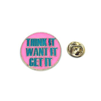 Think It Want It Get it Inspirational Pin