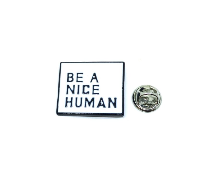 Be a Nice Human Inspirational Pin