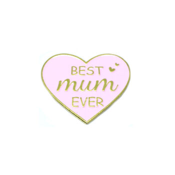 Best Mum Ever Heart Pin