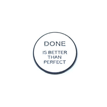 "Done is Better than Perfect" Pin