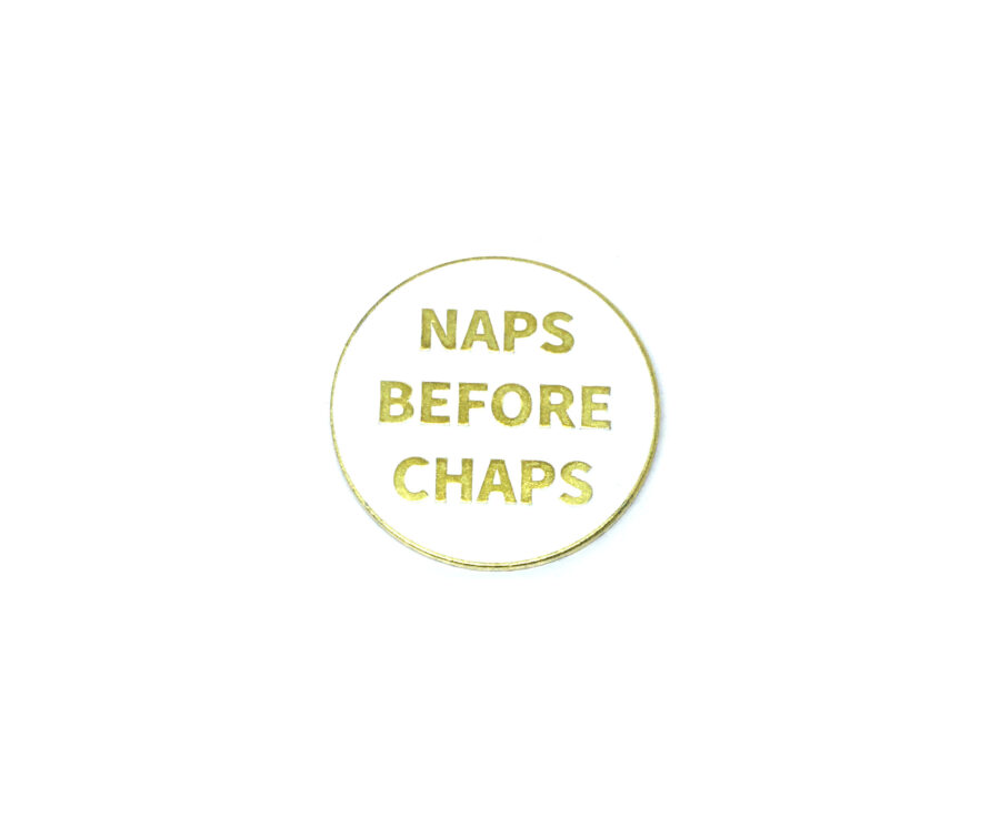 "Naps Before Chaps" Enamel Pin