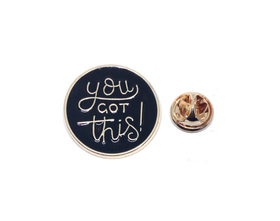 "You got this" Round Lapel Pin