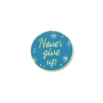 "Never Give Up" Round Lapel Pin