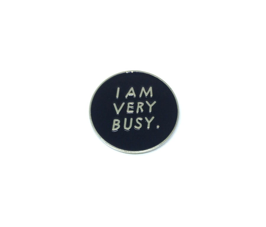 "I Very Busy" Round Lapel Pin