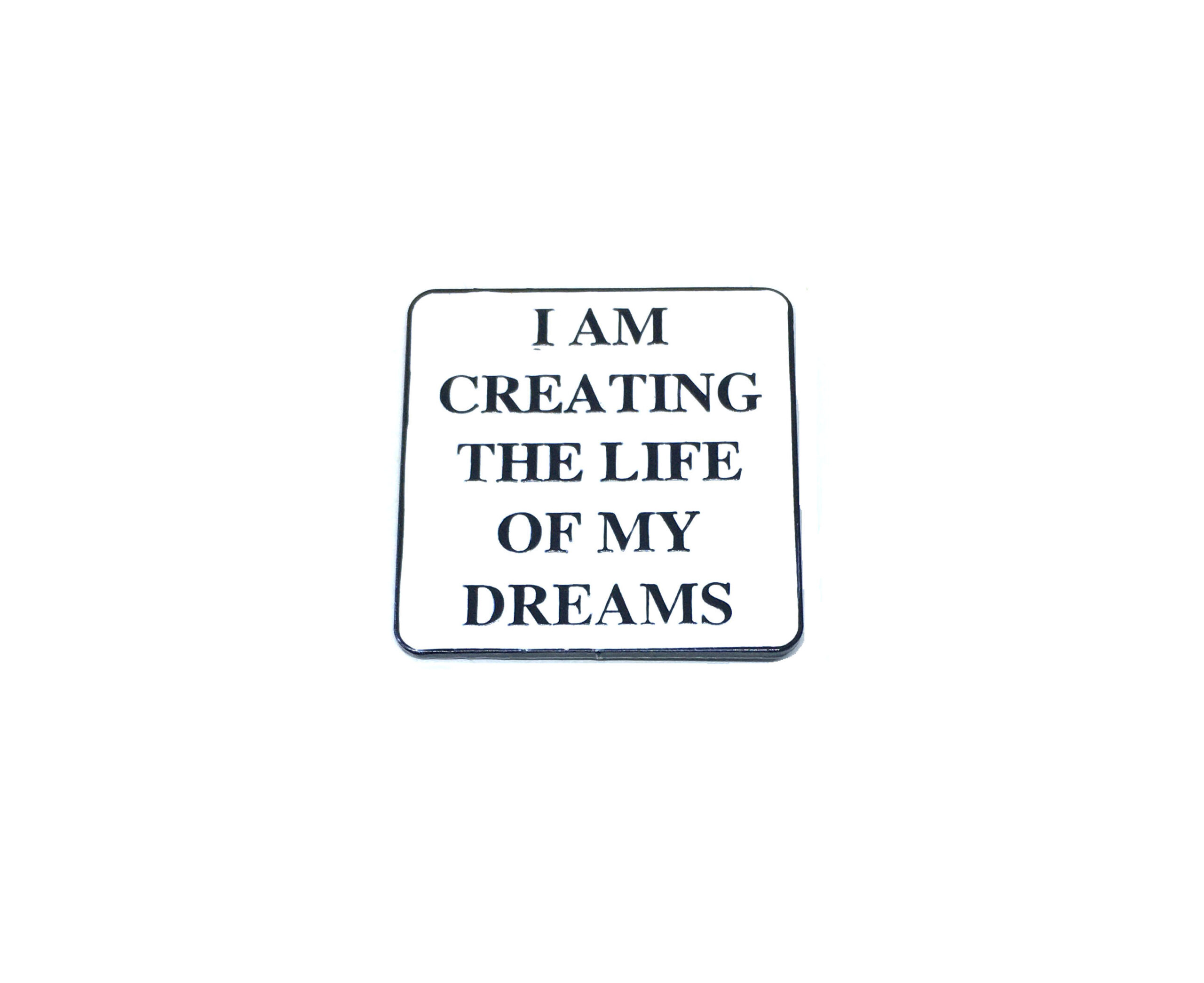 FINS-030 I’m Creating the Life of My Dreams Pin