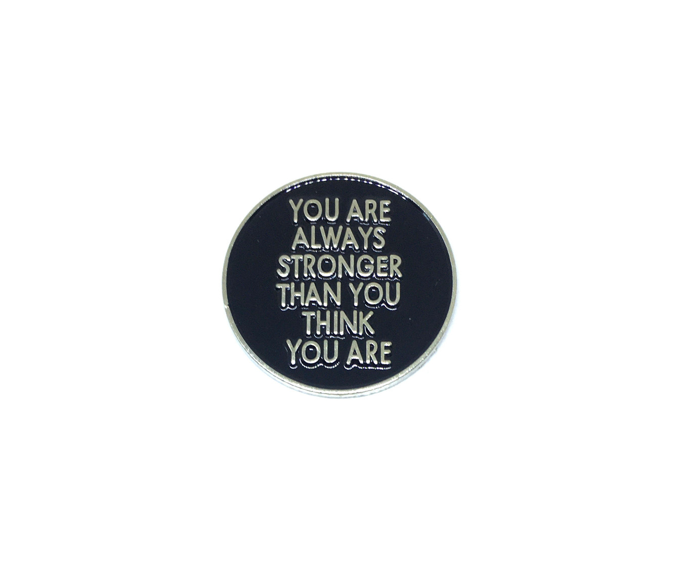 "You are always Stronger than you Think" Pin