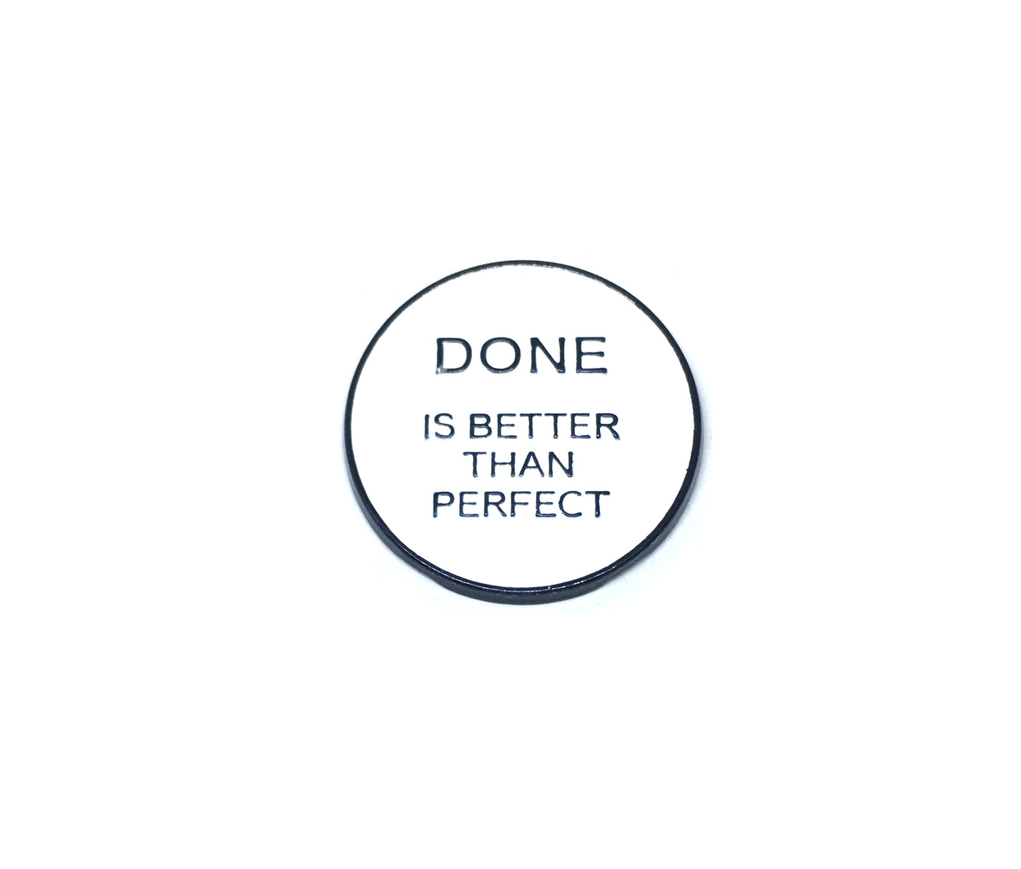 "Done is Better than Perfect" Round Pin