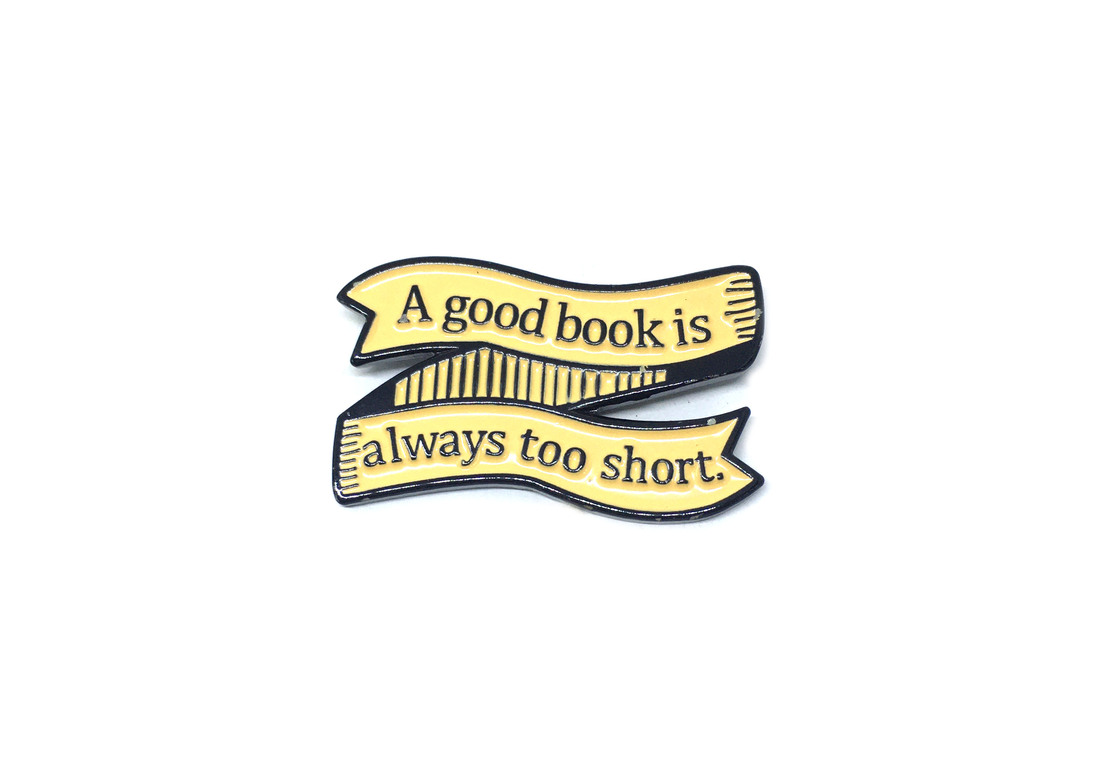 Good Book Is Always Too Short Pin