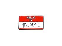 Hello I'm Awesome Enamel Pin