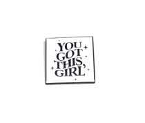 'You Got This Girl' Enamel Pin