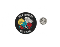 'Pick Flowers Not Fights' Lapel Pin