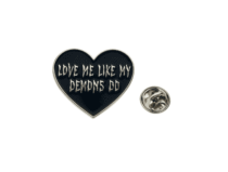 'Love Me Like My Demons Do' Heart shaped Pin