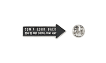 Inspirational 'Don't Look Back' Arrow Pin