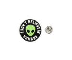 'I don't Believe In Humans' Alien Pin