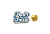 Don't Smile Enamel Pin