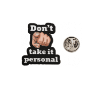 Don't Take It Personal Enamel Pin