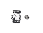 'You Can't Stop Me' Determined Cat Pin