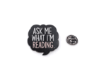 Ask Me What I’m Reading Enamel Pin