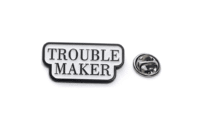 Trouble Maker Pin