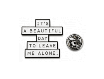 A Beautiful Day To Leave Me Alone Pin – white enamel, black plated, 30mm